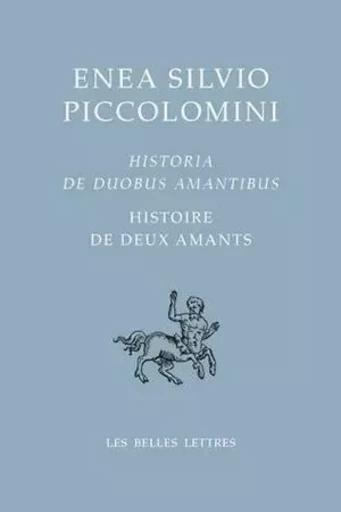 Histoire de deux amants / Historia de duobus amantibus - Enea Silvio Piccolomini - Les Belles Lettres