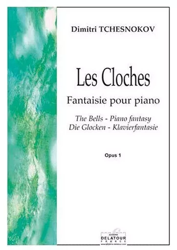 LES CLOCHES - FANTAISIE POUR PIANO -  TCHESNOKOV DIMITRI - DELATOUR FRANCE