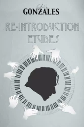 CHILLY GONZALES : RE-INTRODUCTION ETUDES - RECUEIL + CD