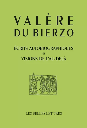 Écrits autobiographiques et Visions de l’au-delà - Valère Du Bierzo - Les Belles Lettres