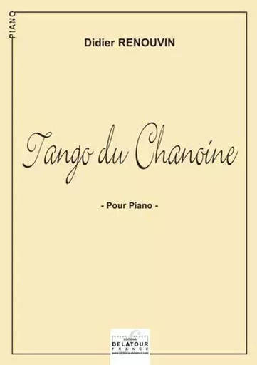 TANGO DU CHANOINE POUR PIANO -  RENOUVIN DIDIER - DELATOUR FRANCE