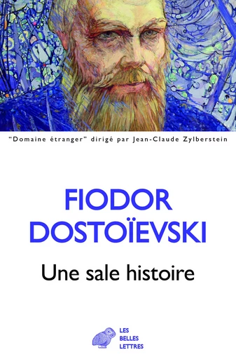 Une sale histoire - Fédor Dostoïevski - Les Belles Lettres