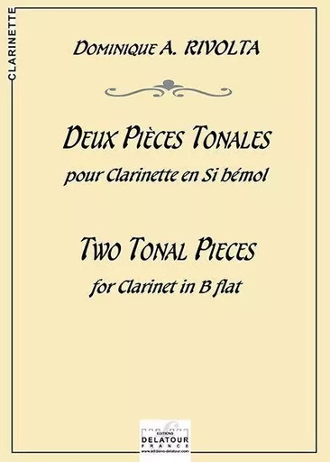 2 PIECES TONALES POUR CLARINETTE -  RIVOLTA DOMINIQUE - DELATOUR FRANCE