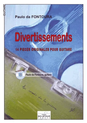 DIVERTISSEMENTS POUR GUITARE -  FONTOURA PAULO DA - DELATOUR FRANCE