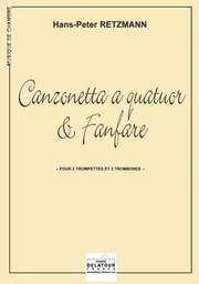 CANZONETTA A QUATUOR ET FANFARE POUR 2 TROMPETTES ET 2 TROMBONES