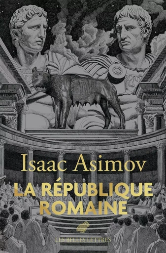 La République romaine - Isaac Asimov - Les Belles Lettres