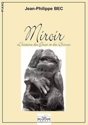 MIROIR - L'HISTOIRE DES GRECS ET DES CHINOIS POUR PIANO