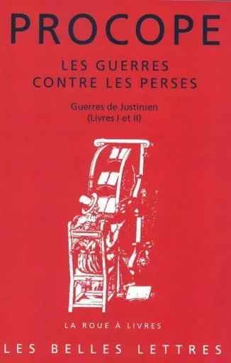 Les Guerres contre les Perses -  Procope - Les Belles Lettres