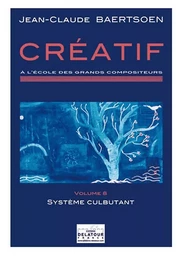 CREATIF A L'ECOLE DES GRANDS COMPOSITEURS - VOLUME 8