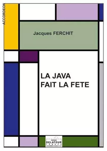 LA JAVA FAIT LA FETE POUR ACCORDEON -  FERCHIT JACQUES - DELATOUR FRANCE