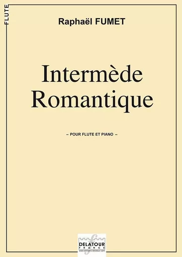 INTERMEDE ROMANTIQUE POUR FLUTE ET PIANO -  FUMET RAPHA L - DELATOUR FRANCE