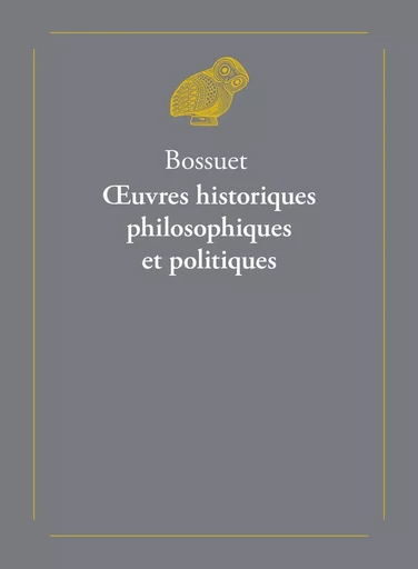 Œuvres historiques, philosophiques et politiques - Jacques-Bénigne Bossuet - Les Belles Lettres