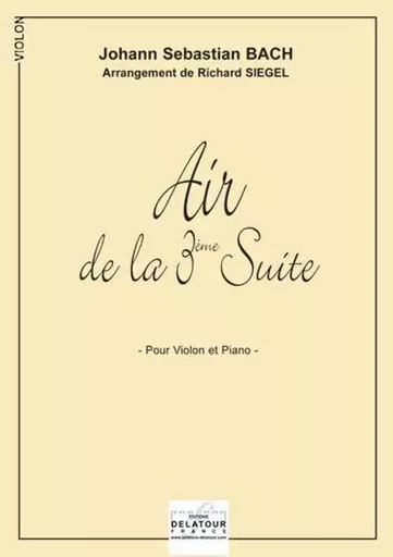 AIR DE LA 3EME SUITE ORCHESTRALE BWV 1068 POUR VIOLON ET PIANO -  BACH JS - DELATOUR FRANCE