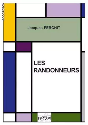 LES RANDONNEURS POUR ACCORDEON -  FERCHIT JACQUES - DELATOUR FRANCE