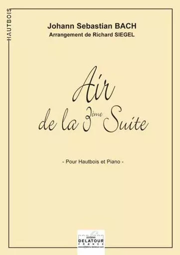 AIR DE LA 3EME SUITE ORCHESTRALE BWV 1068 (VERSION HAUTBOIS) -  BACH JS - DELATOUR FRANCE