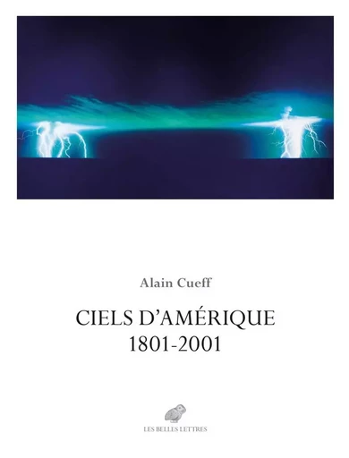 Ciels d'Amérique - Alain Cueff - Les Belles Lettres