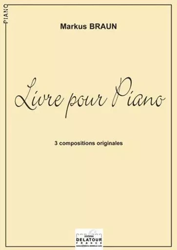 LIVRE POUR PIANO -  BRAUN MARKUS - DELATOUR FRANCE