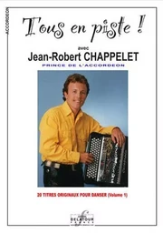 TOUS EN PISTE ! AVEC JEAN-ROBERT CHAPPELET - VOLUME 1 POUR ACCORDEON