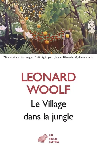 Le Village dans la jungle - Leonard Woolf - Les Belles Lettres