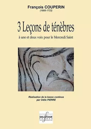 3 LECONS DE TENEBRES -  COUPERIN FRAN OIS - DELATOUR FRANCE