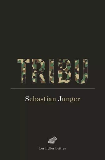 Tribu - Sebastian Junger - Les Belles Lettres