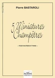 5 MINIATURES CHAMPETRES POUR HAUTBOIS ET PIANO