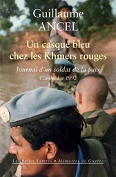 Un Casque bleu chez les Khmers rouges