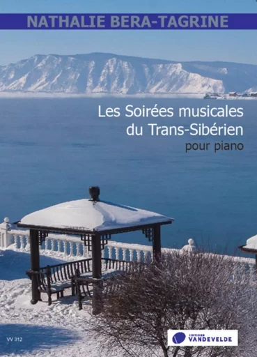 LES SOIREES MUSICALES DU TRANS-SIBERIEN --- PIANO -  BERA-TAGRINE N. - VAN DE VELDE