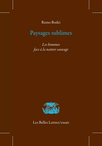 Paysages sublimes - Remo Bodei - Les Belles Lettres