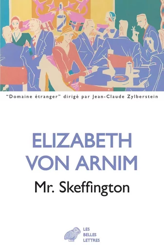 Mr. Skeffington - Elizabeth von Arnim - Les Belles Lettres