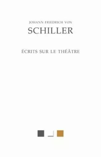 Écrits sur le théâtre - Friedrich Schiller - Les Belles Lettres