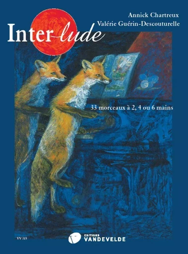 INTER-LUDE --- PIANO - 33 MORCEAUX A 2, 4 OU 6 MAINS -  CHARTREUX - VAN DE VELDE