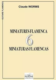 6 MINIATURES FLAMENCAS POUR GUITARE FLAMENCO