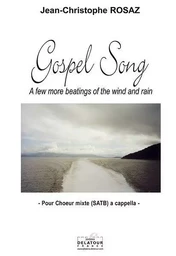 GOSPEL SONG A FEW MORE BEATINGS OF THE WIND AND RAIN (CHOEUR MIXTE)