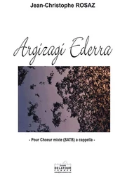 ARGIZAGI EDERRA POUR CHOEUR MIXTE