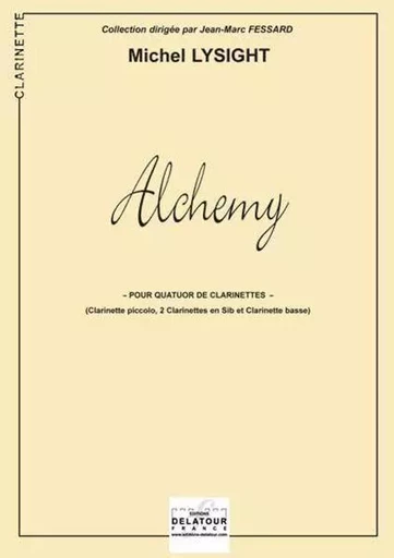 ALCHEMY POUR QUATUOR DE CLARINETTES -  LYSIGHT MICHEL - DELATOUR FRANCE