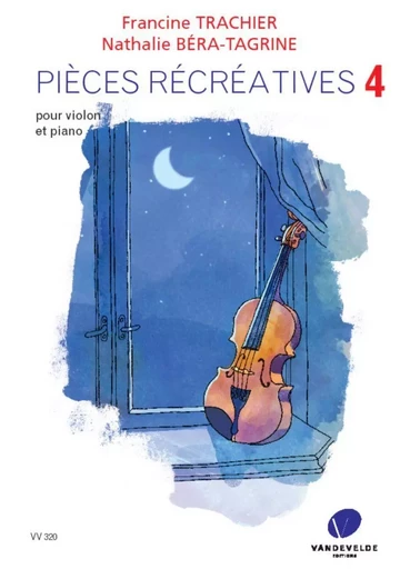 PIECES RECREATIVES - T04 - PIECES RECREATIVES V4 --- VIOLON ET PIANO -  BERA-TAGRINE - VAN DE VELDE