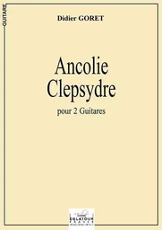 ANCOLIE ET CLEPSYDRE POUR 2 GUITARES