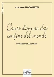 CANTO D'AMORE DAI CONFI NI DEL MONDO POUR VIOLONCELLE ET PIANO