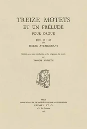 Treize Motets et un prélude pour orgue  parus en 1531 chez Pierre Attaingnant