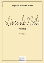 LIVRE DE NOELS POUR ORGUE - VOLUME 2