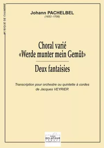 CHORAL ET FANTAISIES TRANSCRITS POUR ORCHESTRE OU QUINTETTE A CORDES -  PACHELBEL JOHANN - DELATOUR FRANCE