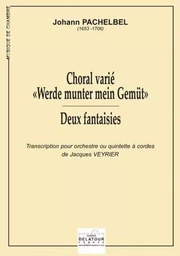 CHORAL ET FANTAISIES TRANSCRITS POUR ORCHESTRE OU QUINTETTE A CORDES