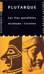 Les Vies parallèles. Alcibiade ~ Coriolan