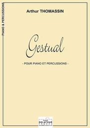 GESTUAL POUR PERCUSSIONS ET PIANO