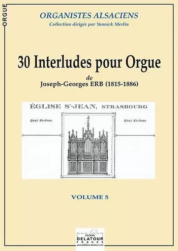 30 INTERLUDES POUR ORGUE -  ERB JOSEPH-GEORGES - DELATOUR FRANCE