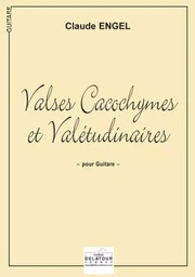 VALSES CACOCHYMES ET VALETUDINAIRES POUR GUITARE