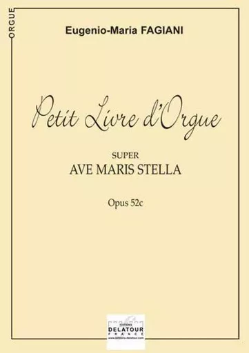 PETIT LIVRE D'ORGUE SUPER AVE MARIS STELLA -  FAGIANI EUGENIO-MARI - DELATOUR FRANCE