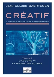 CREATIF A L'ECOLE DES GRANDS COMPOSITEURS - VOLUME 9