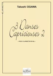 3 DANSES CAPRICIEUSES II POUR 3 CLARINETTES